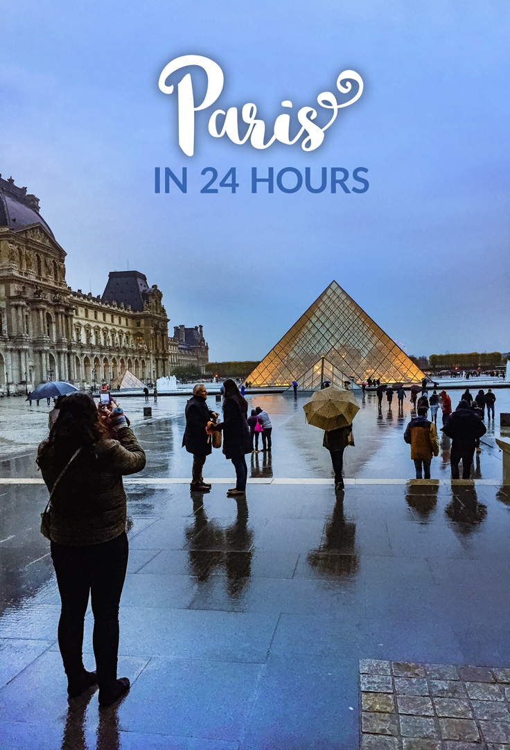 24 Hours in Paris: Plan Your Perfect Trip. Including Notre Dame, Louvre and Eiffel Tower!